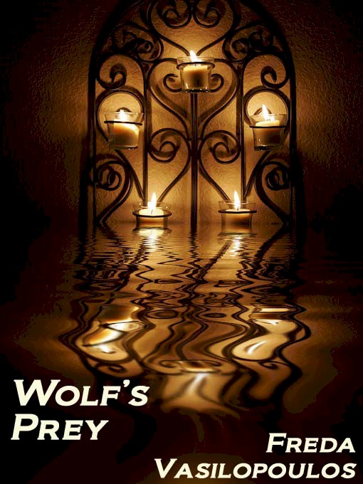 Title details for Wolf's Prey by Freda Vasilopoulos - Available